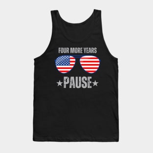 "Four More Years Pause" Political Humor Graphic Tee Tank Top